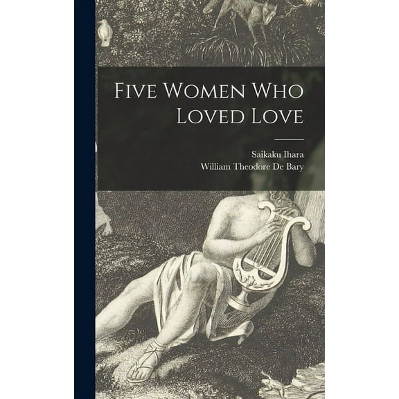 Five Women Who Loved Love, (Hardcover)