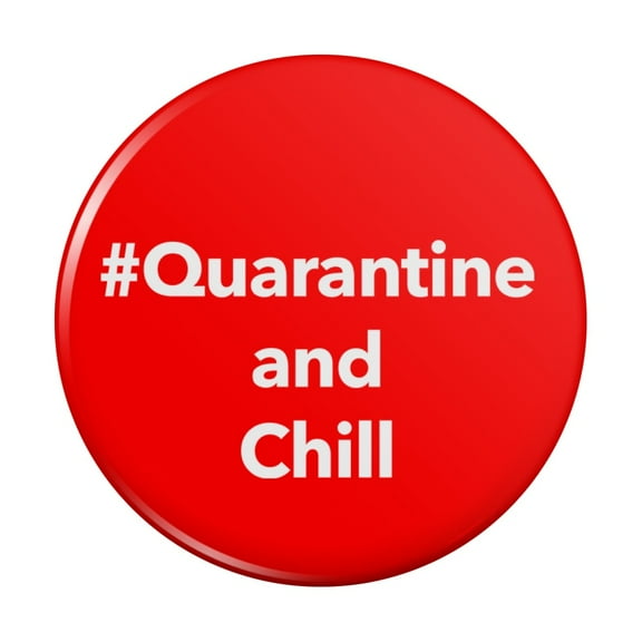 Hashtag Quarantine and Chill Pinback Button Pin