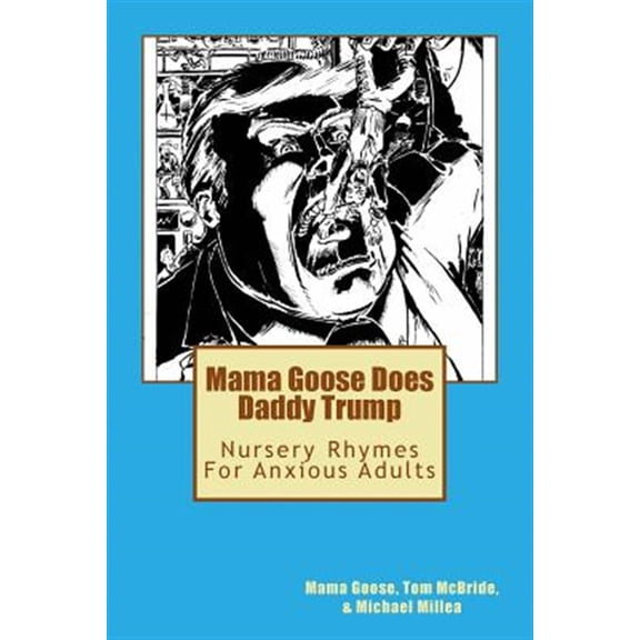Pre-Owned Mama Goose Does Daddy Trump : Nursery Rhymes for Anxious Adults (Paperback)