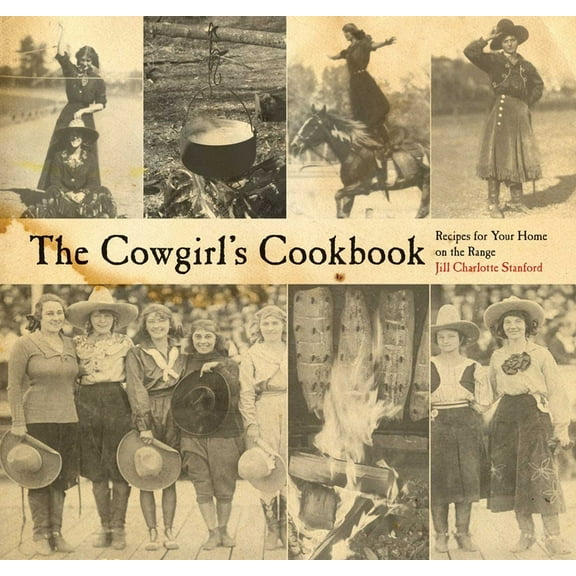 The Cowgirl's Cookbook: Recipes For Your Home On The Range, (Paperback)