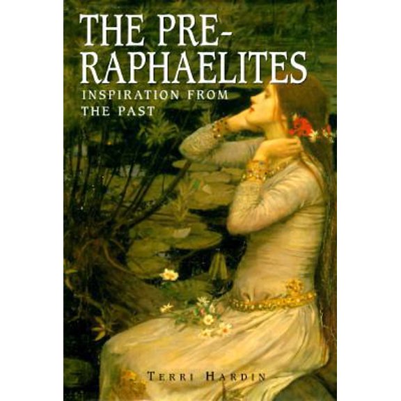 Pre-Owned The Pre-Raphaelites: Inspiration from the Past (The Art Movements Series) (Hardcover) 0765199696 9780765199690