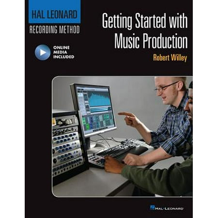Getting Started with Music Production : Hal Leonard Recording