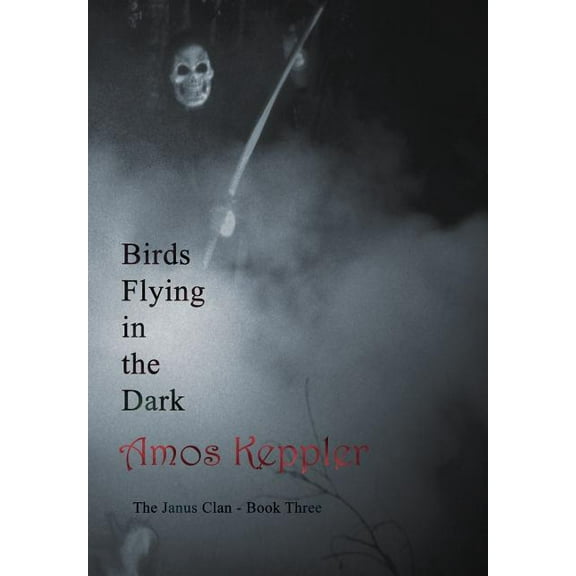 Janus Clan Birds Flying in the Dark, Book 3, (Hardcover)