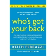 Pre-Owned Who's Got Your Back: The Breakthrough Program to Build Deep, Trusting Relationships That (Hardcover 9780385521338) by Keith Ferrazzi