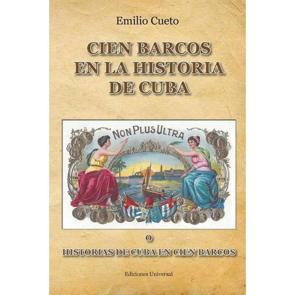 Historia de Cuba En Cien Barcos, (Paperback)