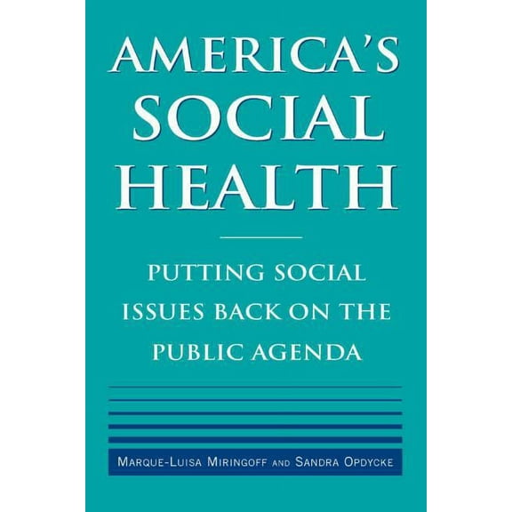 America's Social Health: Putting Social Issues Back on the Public Agenda, (Hardcover)