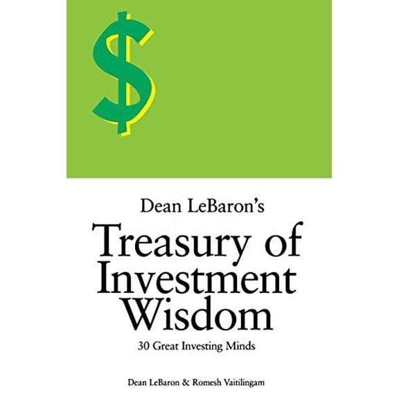 Pre-Owned Dean LeBaron's Treasury of Investment Wisdom: Thirty Great Investing Minds, 9780471152941, 0471152943, Paperback, 1 edition