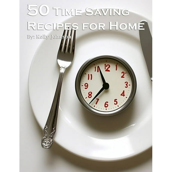 50 Time-Saving Recipes for Home, (Paperback)