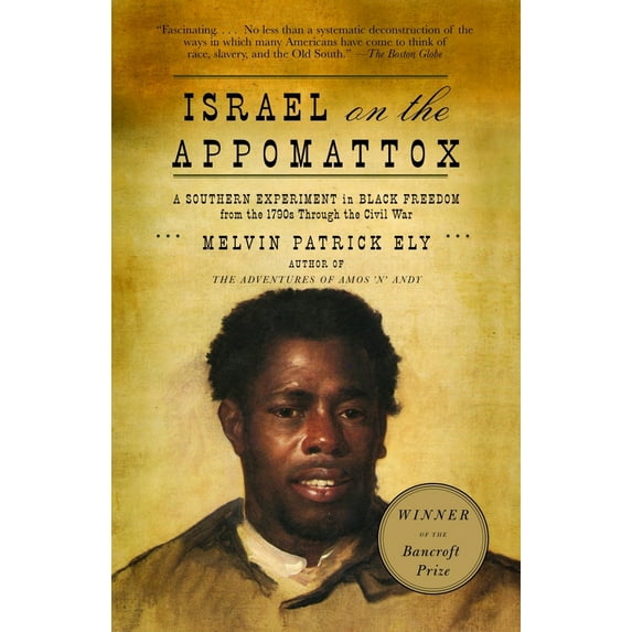 Pre-Owned Israel on the Appomattox: A Southern Experiment in Black Freedom from the 1790s Through the Civil War (Paperback) 0679768726 9780679768722
