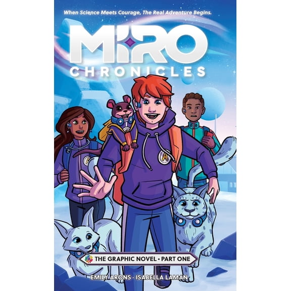 Miro Chronicles: The Graphic Novel Miro Chronicles: The Graphic Novel - Part One, Book 1, (Hardcover)