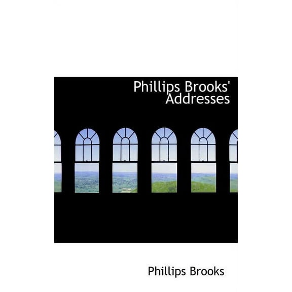 Phillips Brooks' Addresses (Hardcover)
