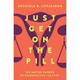thumbnail image 1 of Pre-Owned Just Get on the Pill: The Uneven Burden of Reproductive Politics Volume 4 (Paperback) 0520307453 9780520307452, 1 of 1