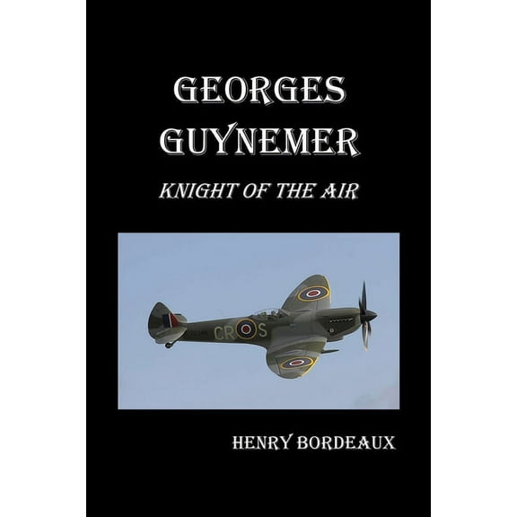 Georges Guynemer: Knight of the Air, (Paperback)