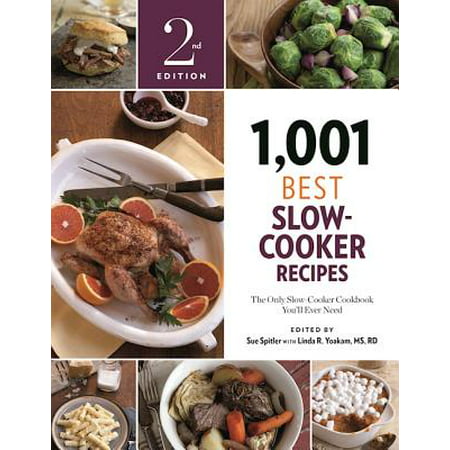 1,001 Best Slow-Cooker Recipes : The Only Slow-Cooker Cookbook You'll Ever (Best Bagel Recipe Ever)