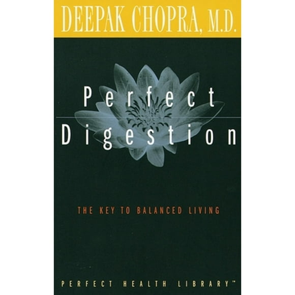 Pre-Owned Perfect Digestion: The Key to Balanced Living (Paperback 9780609800768) by Deepak Chopra