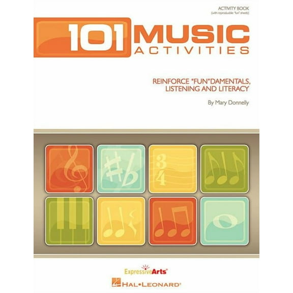 101 Music Activities: Reinforce Fundamentals, Listening and Literacy (Paperback)