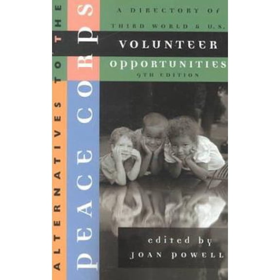 Pre-Owned Alternatives to the Peace Corps: A Directory of Third World and U.S. Volunteer Opportunities (9th Ed.) (Paperback) 0935028838 9780935028836