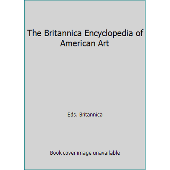 Pre-Owned The Britannica Encyclopedia of American Art (Hardcover) 0671216163 9780671216160