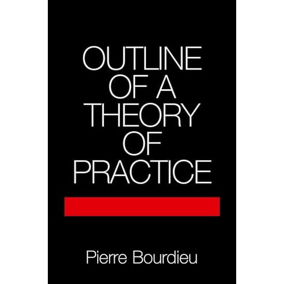 Pre-Owned Outline of a Theory of Practice (Paperback) 052129164X 9780521291644
