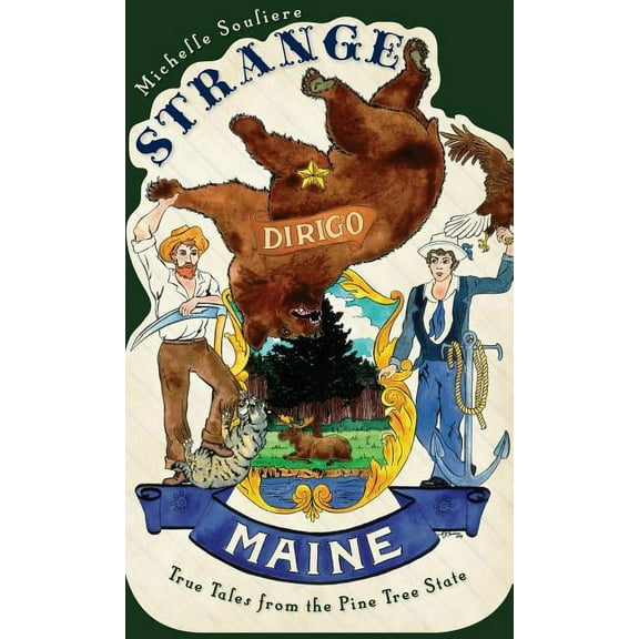 Strange Maine: True Tales from the Pine Tree State (Hardcover)