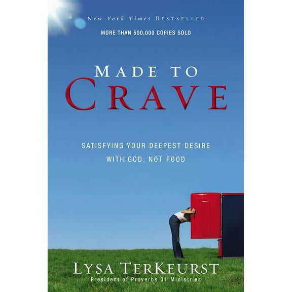 Made to Crave: Satisfying Your Deepest Desire with God, Not Food, (Paperback)