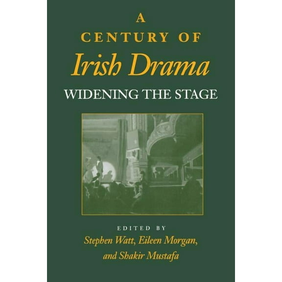 Drama and Performance Studies A Century of Irish Drama: Widening the Stage, (Paperback)