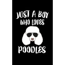 Just A Boy Who Loves Poodles: Animal Nature Collection (Paperback)