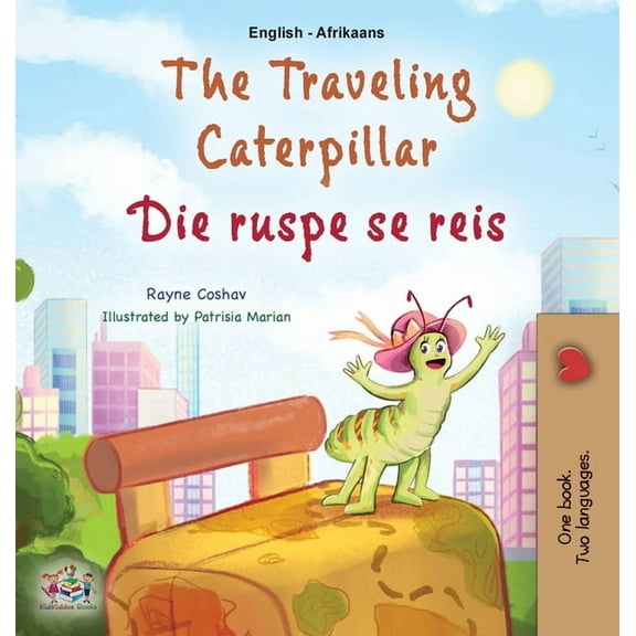 English Afrikaans Bilingual Collection The Traveling Caterpillar (English Afrikaans Bilingual Book for Kids), (Hardcover)