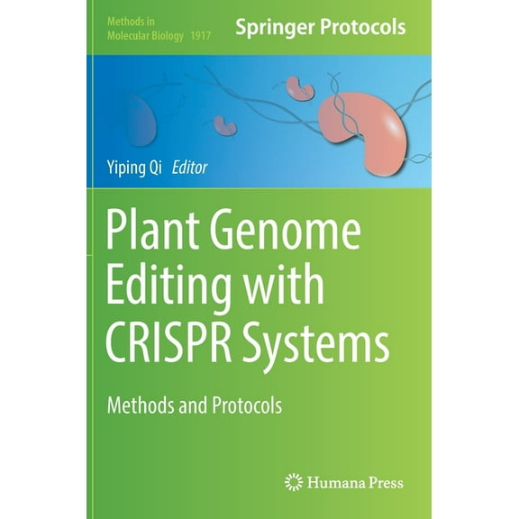 Methods in Molecular Biology Plant Genome Editing with Crispr Systems: Methods and Protocols, Book 1917, (Hardcover)