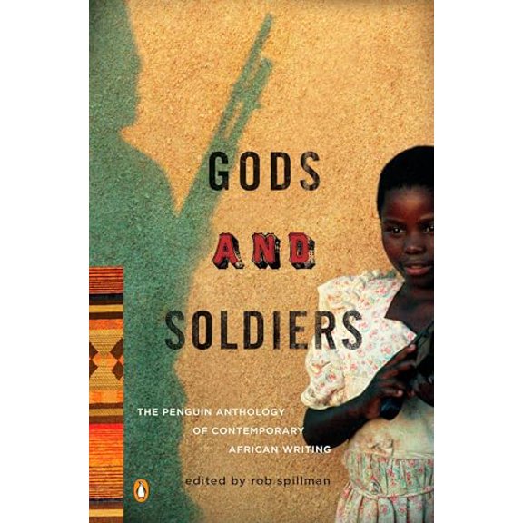 Pre-Owned Gods and Soldiers: The Penguin Anthology of Contemporary African Writing, 9780143114734, 0143114735, Paperback, 1 edition