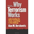 thumbnail image 2 of Why Terrorism Works : Understanding the Threat, Responding to the Challenge (Paperback), 2 of 4
