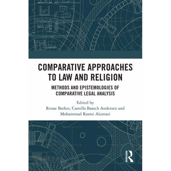 Comparative Approaches to Law and Religion: Methods and Epistemologies of Comparative Legal Analysis, (Hardcover)