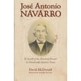thumbnail image 1 of Pre-Owned Jos? Antonio Navarro: In Search of the American Dream in Nineteenth-Century Texas (Hardcover) 0876112432 9780876112434, 1 of 1