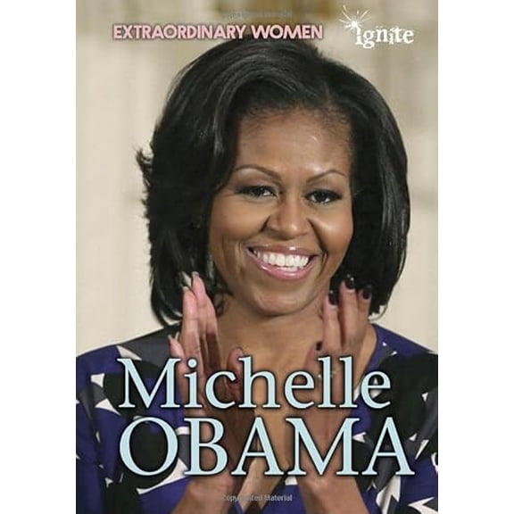Pre-Owned Michelle Obama (Ignite: Extraordinary Women), 9781410959409, 1410959406, Paperback, Illustrated edition