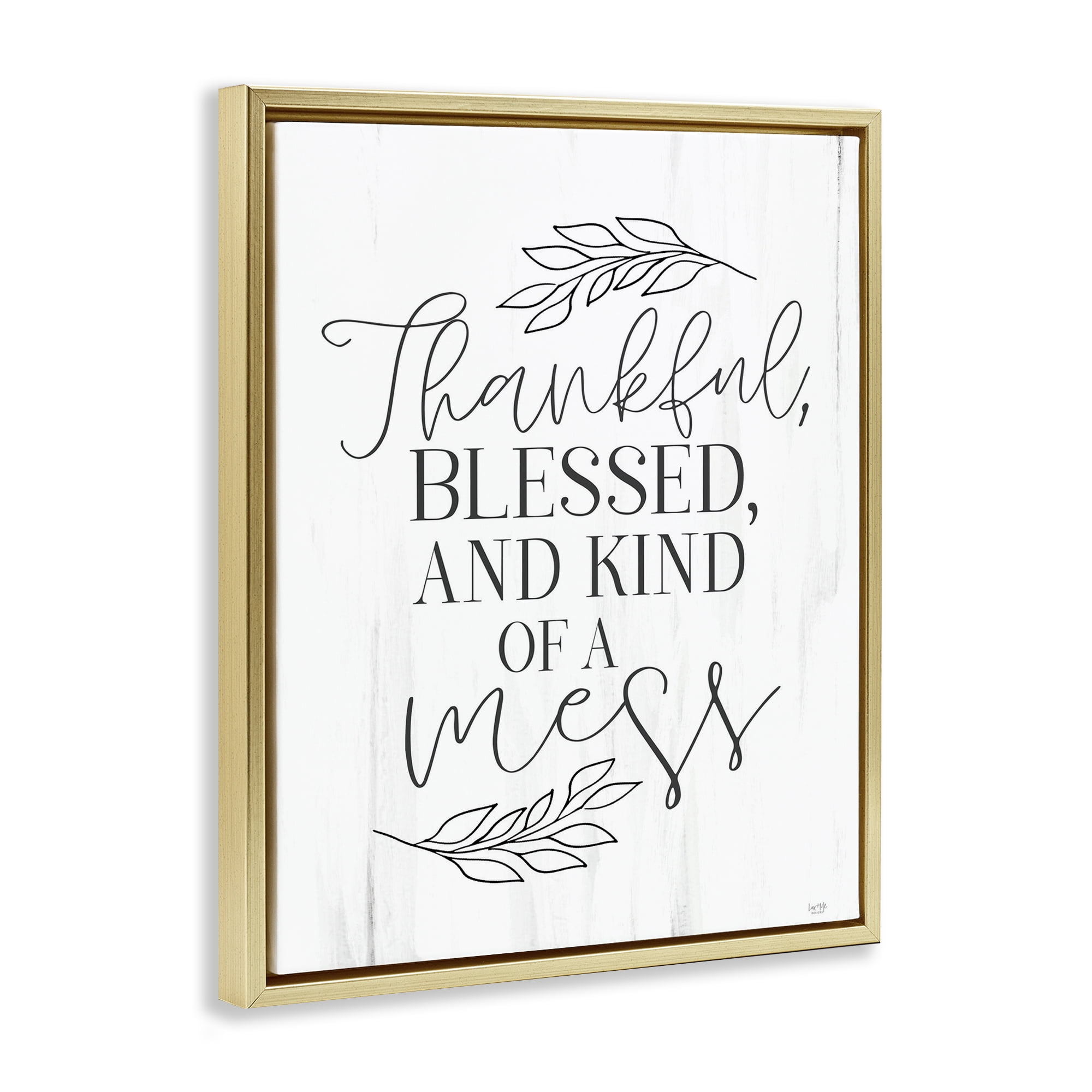 Stupell Industries Thankful Bless & A Mess Gold Framed Floater Canvas Wall Art, design by Lux + Me Designs