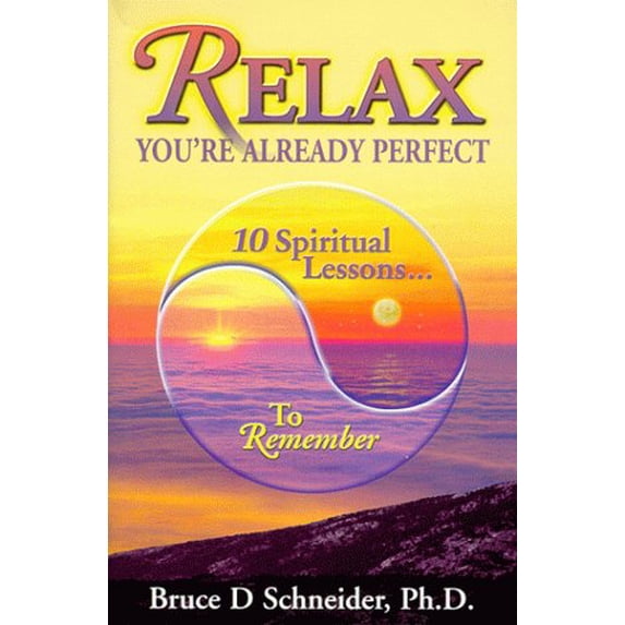 Pre-Owned Relax, You're Already Perfect: 10 Spiritual Lessons to Remember, 9780967342030, 0967342031, Hardcover,