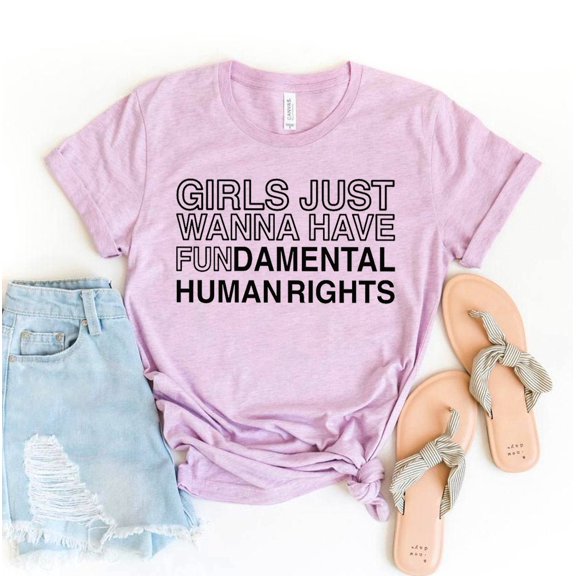 Girls Just Wanna Have Fun T-shirt Women's Protest Tshirt Feminist Tee Equality Shirts Woman Up Gift Activist Shirt Human Rights Top