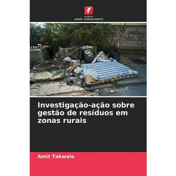 Investigação-ação sobre gestão de resíduos em zonas rurais, (Paperback)