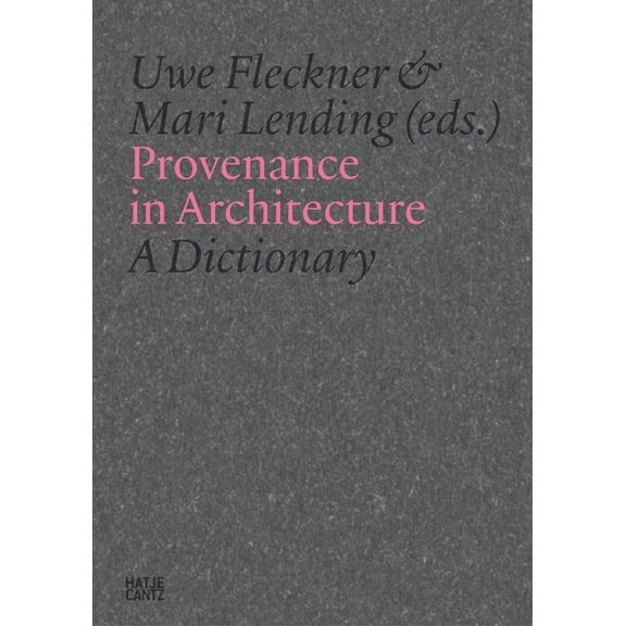 Provenance in Architecture: A Dictionary of Terms, (Hardcover)