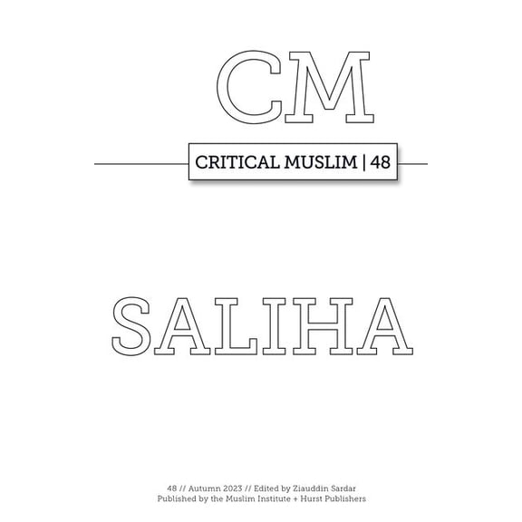 Critical Muslim 48: Saliha, (Paperback)