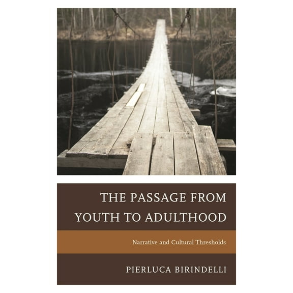 Passage from Youth to Adulthood: Narrative and Cultural Thresholds, (Paperback)
