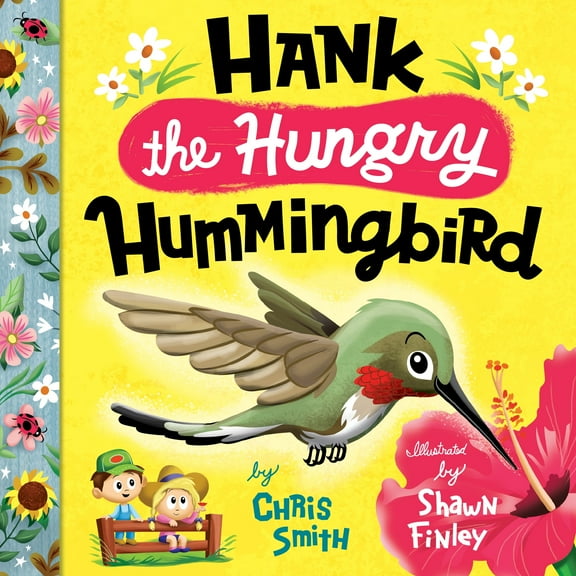 Hank the Hungry Hummingbird - Children's Book