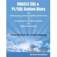 thumbnail image 1 of Oracle SQL & PL/SQL Golden Diary  : Refactoring, Interoperability of Versions & Integration of Related Concepts for High Performance, 1 of 2