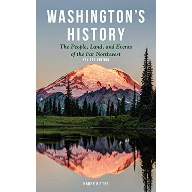 L'histoire de Washington, Édition Révisée: le Peuple, la Terre et les Événements de l'Extrême Nord-Ouest