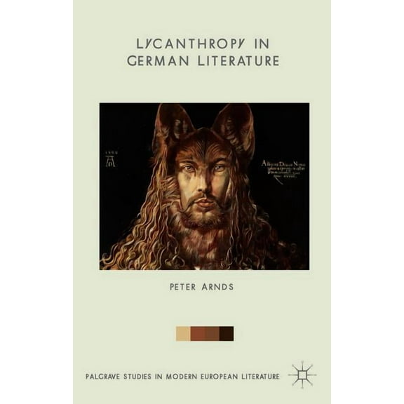 Palgrave Studies in Modern European Lite Lycanthropy in German Literature, (Hardcover)