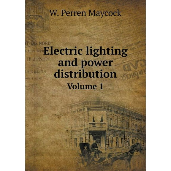 Electric lighting and power distribution Volume 1 (Paperback)