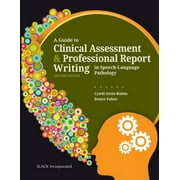 A Guide to Clinical Assessment and Professional Report Writing in Speech-Language Pathology (Edition 2) (Paperback)
