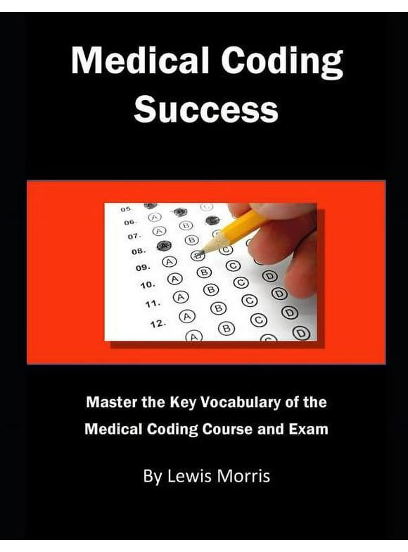 Medical Coding Success: Master the Key Vocabulary of the Medical Coding Course and Exams (Paperback)