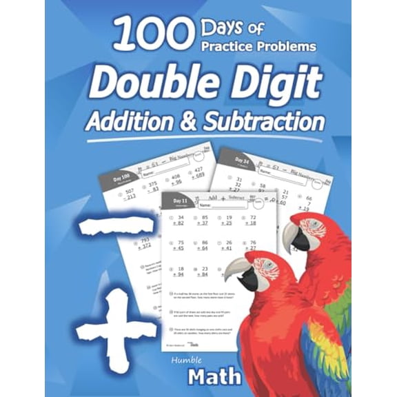 Pre-Owned Humble Math - Double Digit Addition & Subtraction: 100 Days of Practice Problems: Ages 6-9, Reproducible Math Drills, Word Problems, KS1, Grades 1-3, (Paperback) 1635783038 9781635783032