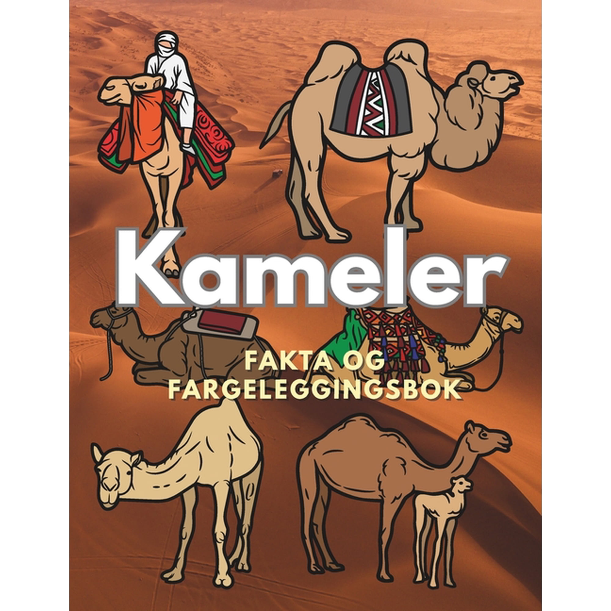Kameler: Fakta og fargeleggingsbok: Aktivitetsbok for barn i alderen 2 til 16 &aring;r (Paperback)